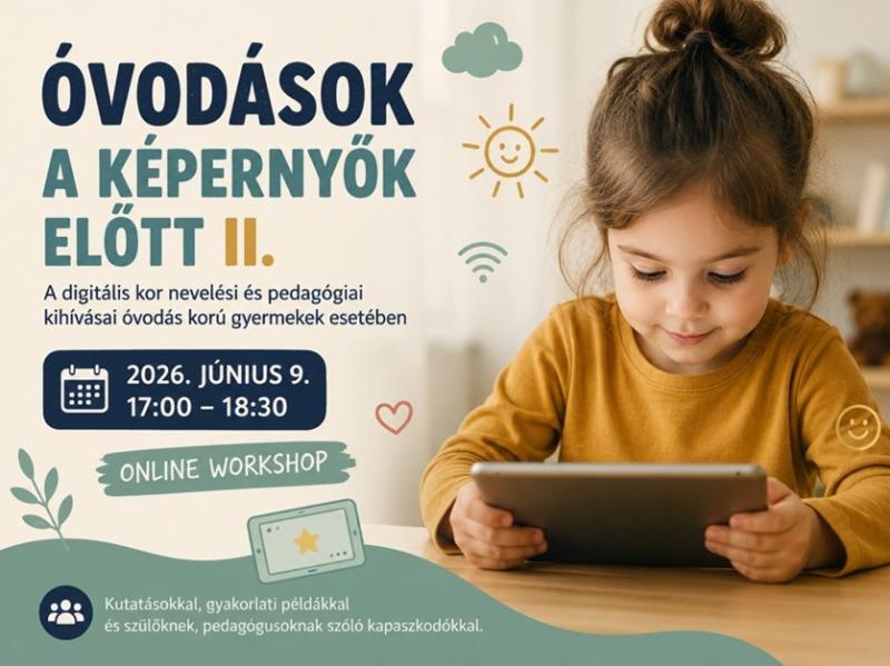 Óvodások a képernyők előtt II. – A digitális kor nevelési és pedagógiai kihívásai óvodás korú gyermekek esetében