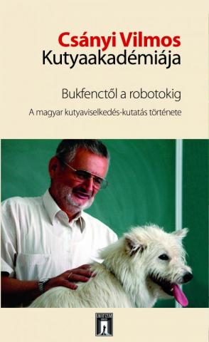 Csányi Vilmos: Bukfenctől a robotokig