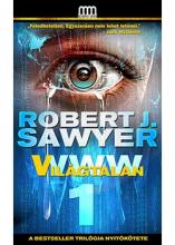Robert J. Sawyer: Világtalan (1. kötet)