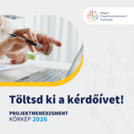 Meghosszabbították a Projektmenedzsment Körkép 2026 kutatást! 